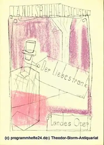 Landesbühnen Sachsen, Intendant Herbert Krauß, Leo Berg: Programmheft Der Liebestrank. Komische Oper. Spielzeit 1956 / 57 Landesoper Heft 4. 