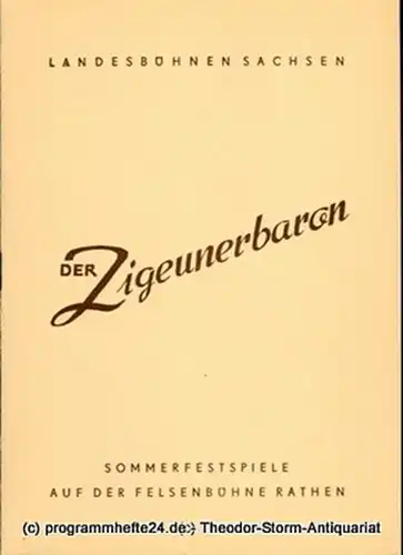 Landesbühnen Sachsen, Intendant Herbert Krauß: Programmheft Der Zigeunerbaron. Komische Oper von Johann Strauß. Sommerfestspiele 1957 / 1958 auf der Felsenbühne Rathen, Sächsische Schweiz. 