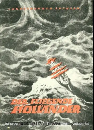 Landesbühnen Sachsen, Intendant Herbert Krauß, Peter Richter: Programmheft Der fliegende Holländer. Dramatische Ballade von Richard Wagner. Spielzeit 1955 / 56 Landesoper Heft 3. 