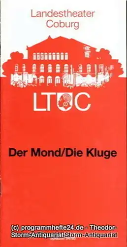 Landestheater Coburg, Ernö Weil, Annette Zühlke: Programmheft Der Mond. Ein kleines Wettheater. Die Kluge. Die Geschichte vom König und der klugen Frau. Opern von Carl.. 