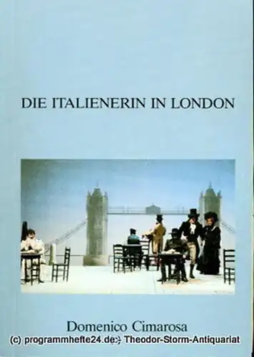 Staatstheater Darmstadt, Peter Brenner, Albrecht Faasch: Programmheft Die Italienerin in London. Oper von Giuseppe Petrosellini. Premiere 21. Mai 1989. Programmbuch Nr. 95. 