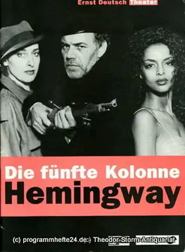 Ernst Deutsch Theater, Isabella Vertes-Schütter, Wolfgang Borchert: Programmheft Die fünfte Kolonne von Ernest Hemingway. Premiere 14. Januar 1999. Spielzeit 1998 / 99. 