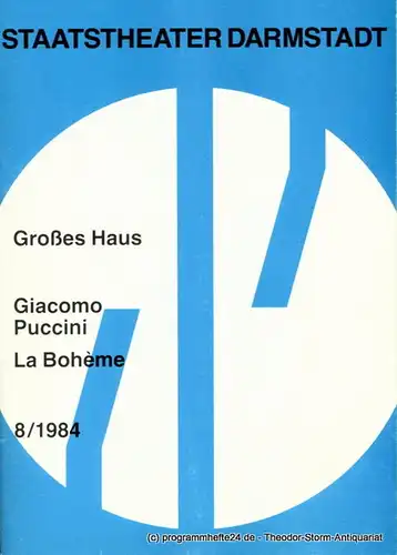 Staatstheater Darmstadt, Kurt Horres, Jo Trillig: Programmheft 8 / 1984 zu Giacomo Puccinis La Boheme. Premiere 13.4.1984 Großes Haus. 