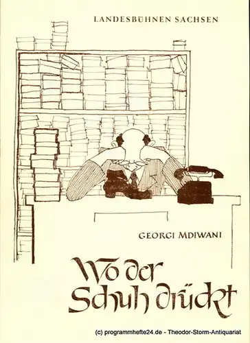 Landesbühnen Sachsen, Rudolf Thomas: Programmheft Wo der Schuh drückt. Komödie von Georgi Mdiwani. Landesschauspiel 1954 / 55 Heft I. 