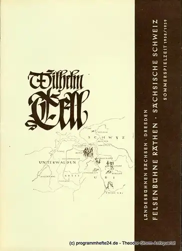 Landesbühnen Sachsen Dresden, Herbert Krauß, Werner Wedding: Programmheft Wilhelm Tell. Schauspiel von Friedrich von Schiller. Felsenbühne Rathen - Sächsische Schweiz, Sommerfestspielzeit 1958 / 59. 