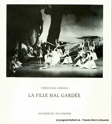 Bayerische Staatsoper, August Everding: Programmheft La Fille Mal Gardee ( Das schlecht bewachte Mädchen ) Ballett in zwei Akten. Premiere 18. Mai 1978. 