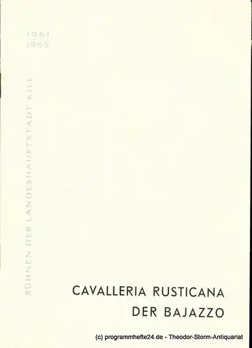 Bühnen der Landeshauptstadt Kiel, Hans-Georg Rudolph, Hans Niederauer: Programmheft Cavalleria rusticana / Der Bajazzo. Kieler Programmhefte 1961 / 62. 