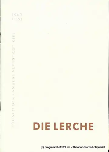 Bühnen der Landeshauptstadt Kiel, Hans-Georg Rudolph, Hans Niederauer: Programmheft Die Lerche ( Jeanne ou l'Alouette ). Schauspiel von Jean Anouilh. Kieler Programmhefte 1960 / 61. 