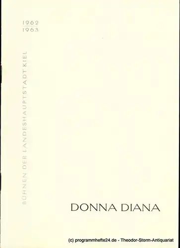 Bühnen der Landeshauptstadt Kiel, Hans-Georg Rudolph, Christof Bitter: Programmheft Donna Diana. Lustspiel von Moreto. Kieler Programmhefte 1962 / 63. 