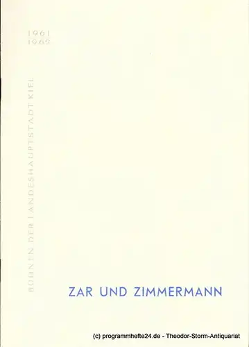 Bühnen der Landeshauptstadt Kiel, Hans-Georg Rudolph, Alfred Kirchner: Programmheft Zar und Zimmermann. Komische Oper von Albert Lortzing. Kieler Programmhefte 1961 / 62. 