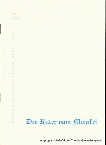 Bühnen der Landeshauptstadt Kiel, Hans-Georg Rudolph, Hans Niederauer: Programmheft Der Ritter vom Mirakel. Komödie von Lope de Vega. Kieler Programmhefte 1961 / 62. 