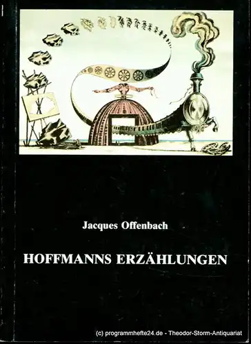 Staatstheater Darmstadt, Peter Brenner, Albrecht Faasch: Programmheft Hofmanns Erzählungen. Phantastische Oper von Jacques Offenbach. Premiere 2. April 1989. Programmbuch Nr. 93. Spieljahr 1989. 