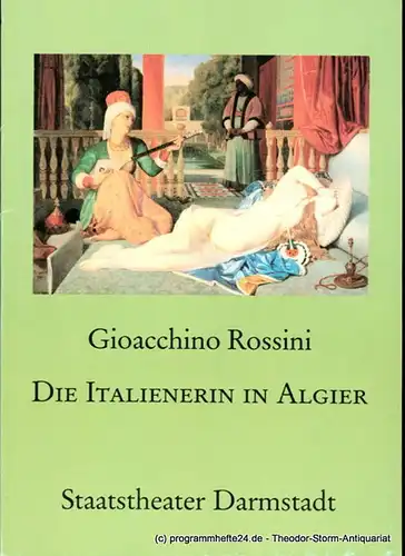 Staatstheater Darmstadt, Peter Brenner, Ludwig Baum: Programmheft Die Italienerin in Algier. Dramma giocoso von Angelo Anelli. Premiere 4. Oktober 1987. Programmbuch Nr. 64. Spieljahr 1987. 