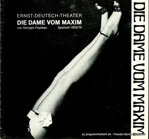 Ernst  Deutsch  Theater Hamburg, Friedrich Schütter, Wolfgang Borchert: Programmheft Die Dame vom Maxim. Farce von Georges Feydeau. Premiere 11. Januar 1979. Spielzeit 1978 / 79 Heft 6. 