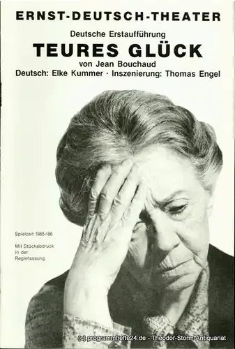 Ernst  Deutsch  Theater Hamburg, Friedrich Schütter, Wolfgang Borchert: Programmheft Teures Glück von jean Bouchaud. Premiere 21. November 1985. Spielzeit 1985 / 86. Mit Stückabdruck in der Regiefassung. 