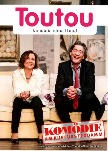 Komödie am Kurfürstendamm, Direktion Woelffer: Programmheft Toutou. Komödie ohne Hund von Daniel Besse und Agnes Tutenuit. Premiere am 28. August 2013. 
