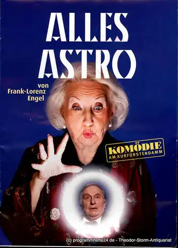 Komödie am Kurfürstendamm, Direktion Woelffer: Programmheft Alles Astro von Frank-Lorenz Engel. Uraufführung am 18. Mai 2009. 