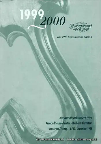 Gewandhaus zu Leipzig, Herbert Blomstedt, Renate Herklotz: Programmheft Abonnementkonzert III / 1. Gewandhausorchester - Herbert Blomstedt. 16. / 17. September 1999. Spielzeit 1999 / 2000. 
