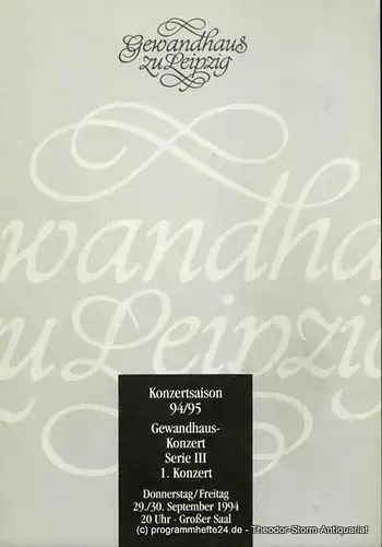 Gewandhaus zu Leipzig, Kurt Masur, Renate Herklotz, Renate Schaaf: Programmheft Gewandhauskonzert Serie III 1. Konzert. 29. / 30. September 1994. Konzertsaison 94 / 95. 