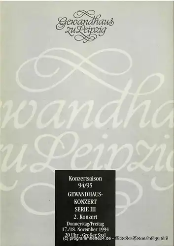 Gewandhaus zu Leipzig, Kurt Masur, Renate Herklotz, Renate Schaaf: Programmheft Gewandhauskonzert Serie III 2. Konzert. 17. / 18. November 1994. Konzertsaison 94 / 95. 