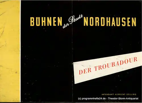 Bühnen der Stadt Nordhausen, Albrecht Delling, Ursula Kempf: Programmheft Der Troubadour. Oper in vier Akten von Giuseppe Verdi. 