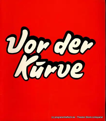 Komödie, Brigitte Wölffer-Wenkel: Programmheft Vor der Kurve. Lustspiel von Francoise Dorin. Spielzeit 1974 / 75. 