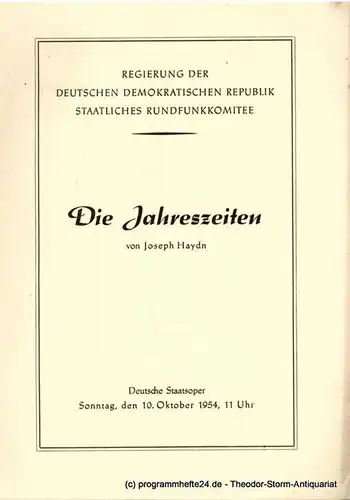 Regierung der Deutschen Demokratischen Republik. Staatliches Rundfunkkomitee: Programmheft Die Jahreszeiten von Joseph Haydn. Deutsche Staatsoper Sonntag, den 10. Oktober 1954, 11 Uhr. 