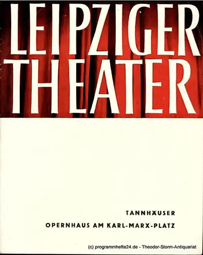 Leipziger Theater, Städtische Theater Leipzig, Karl Kayser, Hans Michael Richter, Stephan Stompor, Isolde Hönig: Programmheft Tannhäuser und der Sängerkrieg auf der Wartburg. Opernhaus am Karl-Marx-Platz. Spielzeit 1962 / 63 Heft 27. 