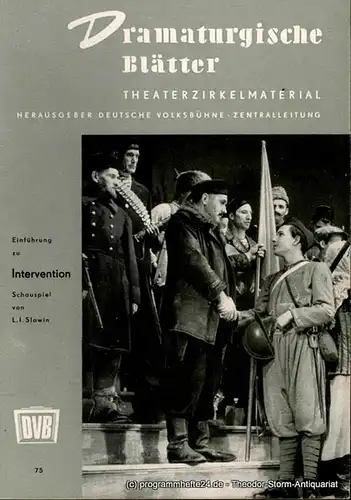 Deutsche Volksbühne Zentralleitung, Lothar Ehrlich: Dramaturgische Blätter. Einführung zu Intervention. Schauspiel von L.I. Slawin. Theaterzirkelmaterial Nr. 75. 