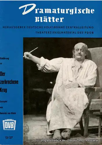 Deutsche Volksbühne Zentralleitung, Horst Reinecke: Dramaturgische Blätter. Einführung zu Der zerbrochene Krug. Lustspiel von Heinrich von Kleist. Theaterzirkelmaterial des FDGB 13 / 27. 