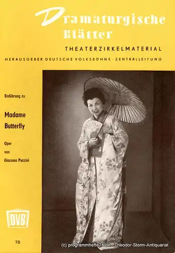 Deutsche Volksbühne Zentralleitung, Richard Petzoldt: Dramaturgische Blätter. Einführung zu Madame Butterfly. Oper von Giacomo Puccini. Theaterzirkelmaterial Nr. 78. 