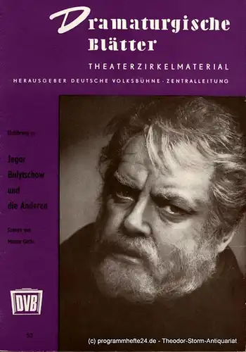 Deutsche Volksbühne Zentralleitung, Curt Trepte: Dramaturgische Blätter. Einführung zu Jegor Bulytschow und die Anderen. Szenen von Maxim Gorki. Theaterzirkelmaterial Nr. 53. 