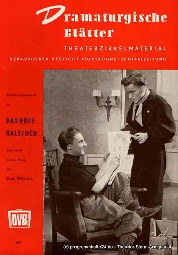 Deutsche Volksbühne Zentralleitung, Gerd Focke, Ferdinand May: Dramaturgische Blätter. Einführungsmaterial zu Das rote Halstuch. Schauspiel von Sergej Michalkow. Theaterzirkelmaterial Nr. 69. 