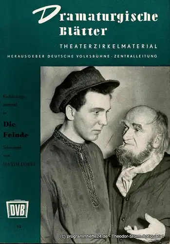 Deutsche Volksbühne Zentralleitung, Horst Reinecke: Dramaturgische Blätter. Einführungsmaterial zu Die Feinde. Schauspiel von Maxim Gorki. Theaterzirkelmaterial Nr. 55. 