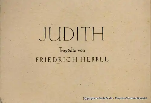 Städtische Bühnen Kiel: Programmheft JUDITH. Tragödie von Friedrich Hebbel. 