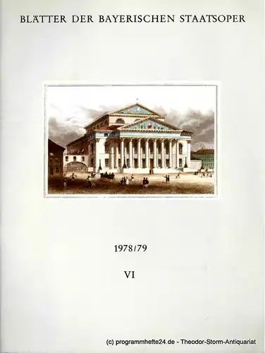 Bayerische Staatsoper, August Everding, Klaus Schultz, Krista Thiele: Blätter der Bayerischen Staatsoper 1978 / 79 Heft VI ( Ende April 1979 ). 