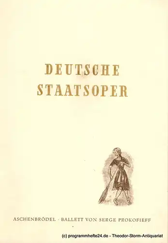 Deutsche Staatsoper Berlin, Albert Burkat: Programmheft Aschenbrödel. Ballett von Serge Prokofieff. 9. Oktober 1952. 