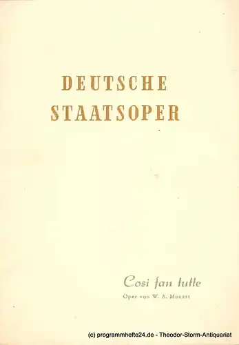 Deutsche Staatsoper Berlin: Programmheft Cosi fan tutte ( So machen´s alle ) Komische Oper von Lorenzo da Ponte. 4. Januar 1954. 