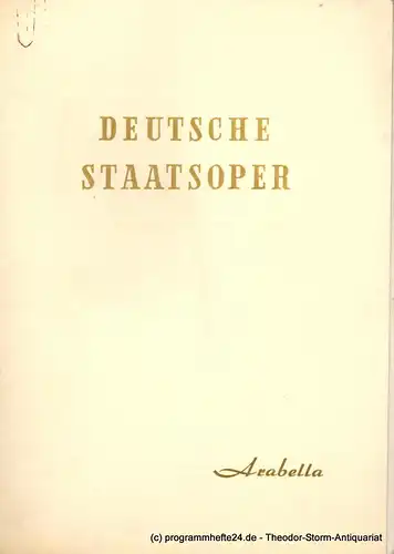 Deutsche Staatsoper Berlin, Peter-Erich Kloos: Programmheft Arabella. Lyrische Komödie von Hugo von Hofmannsthal. 27. November 1953. 