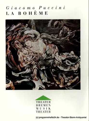 Bremer Theater, Dagmar Birke, Christine Galka: Programmheft Giacomo Puccini. LA BOHEME. Premiere am 4. Februar 1993 Theater am Goetheplatz. Spielzeit 1992 / 93. 