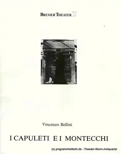 Bremer Theater, Tobias Richter, Dietmar Schwarz: Programmheft I Capuleti e i Montecchi ( Romeo und Julia ). Oper von Vincenzo Bellini. Premiere 21. Juni 1987. 