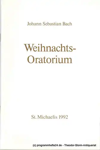 Carl-Philipp-Emanuel-Bach-Gesellschaft an St. Michaelis zu Hamburg e.V: Programmheft Johann Sebastian Bach: Weihnachts-Oratorium. St. Michaelis 1992. 