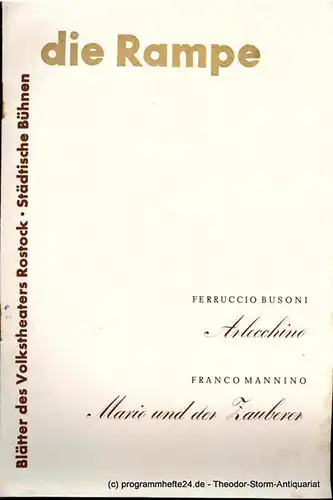 Volkstheater Rostock, Hanns Anselm Perten, Lothar Rückert, Hans Fetting: Programmheft ARLECCHINO von Ferruccio Busoni - MARIO UND DER ZAUBERER von Franco Mannnino. Die Rampe Blätter des Volkstheaters Rostock Heft 22 Spielzeit 1957 / 58. 