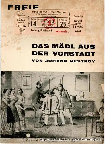 Freie Volksbühne, Intendant Erwin Piscator: Programmheft Das Mädl aus der Vorstadt oder Ehrlich währt am längsten. Posse von Johann Nestroy. Spielzeit 1964 / 65 Heft 3. 