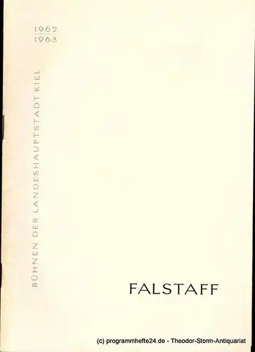 Bühnen der Landeshauptstadt Kiel, Hans-Georg Rudolph, Christof Bitter: Programmheft FALSTAFF. Komische Oper von Arrigo Boito. Spielzeit 1962 / 63. 