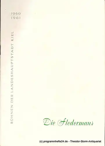 Bühnen der Landeshauptstadt Kiel, Hans-Georg Rudolph, Hans Niederauer: Programmheft DIE FLEDERMAUS. Operette von Meilhac und Halevy. Spielzeit 1960 / 61. 