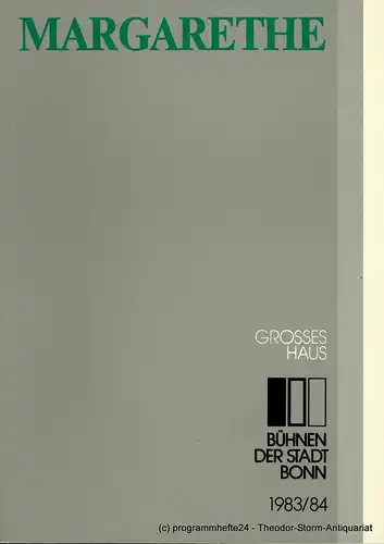 Bühnen der Stadt Bonn, Jean-Claude Riber, Thomas Lang: Programmheft MARGARETHE. Oper von Jules Barbier und Michel Carre. 18. Mai 1984. Spielzeit 1983 / 84 Grosses Haus. 