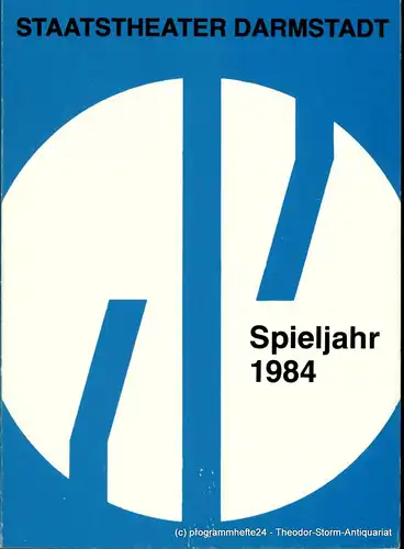 Staatstheater Darmstadt, Kurt Horres, Ludwig Baum, Ansgar Haag, Vita Huber: Programmheft Staatstheater Darmstadt. Spieljahr 1984. 