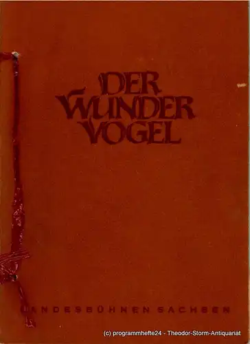 Landesbühnen Sachsen: Programmheft Uraufführung DER WUNDERVOGEL. Spielzeit 1954 / 55 Landesoper Heft 3. 