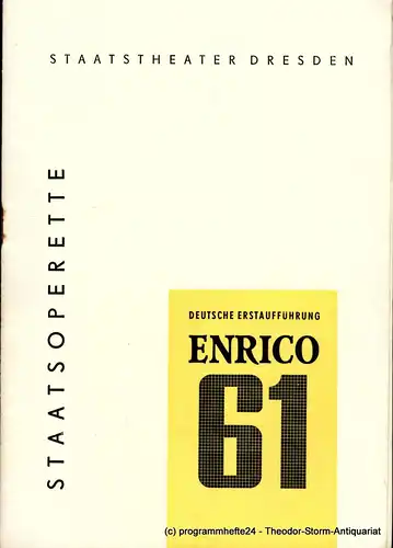 Staatstheater Dresden, Staatsoperette, Hans-Dieter Mäde, Fritz Steiner, Margarete Thomas: Programmheft ENRICO 61. Premiere 20. Oktober 1966. 1. Programmheft der Spielzeit 1966 / 67. 